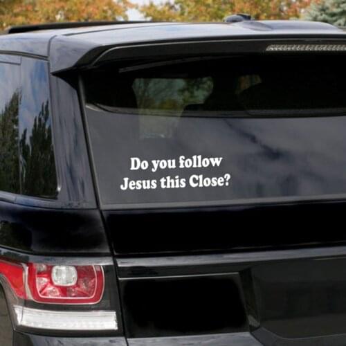 Black/Sliver Do You Follow Jesus This Close Vinyl Car Stickers For Car Head Design Modern Hot Selling S084