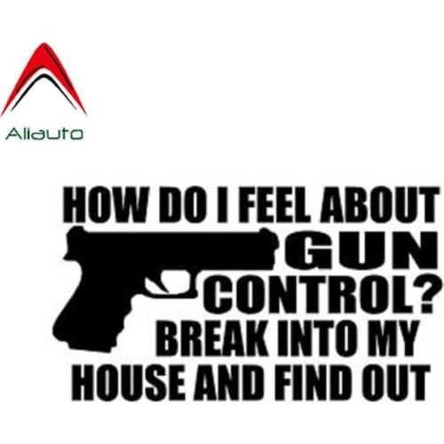 Aliauto Personality Warning Car Sticker How Do I Feel about Gun Control Break Into My House and Find Out Vinyl Decal,18cm*10cm