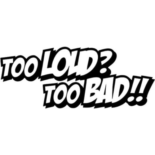 20*8CM TOO LOUD TOO BAD Reflective Personality Motorcycle Car Sticker Decal Black/Silver C1-0015