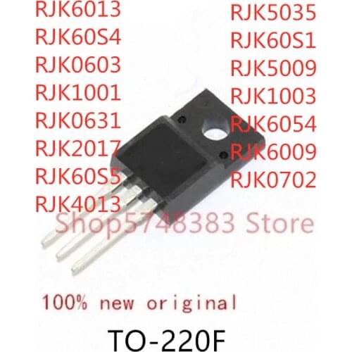 10PCS RJK6013 RJK60S4 RJK0603 RJK1001 RJK0631 RJK60S5 RJK4013 RJK5035 RJK60S1 RJK5009 RJK1003 RJK6054 RJK0702 TO-220F
