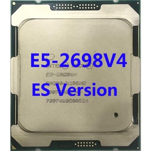 E5-2698V4 ES Version Intel Xeon CPU Processor 2.20ghz 18-Core 50mb SmartCache TPD135W FCLGA2011-3 For X99 Motherboard