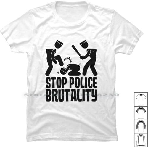 Stop Police Brutality T Shirt 100% Cotton Black Lives Matter Brutality Police Matter Brutal Stop Rut Pol Ali Lit Ice To