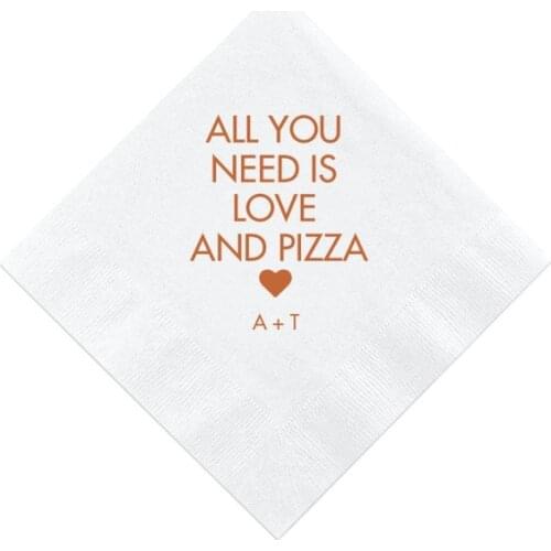 All You Need Is Love and Pizza - Wedding Napkins,Rehearsal Dinner, Engagement Party,Custom Napkins, Personalised Wedding Napkins