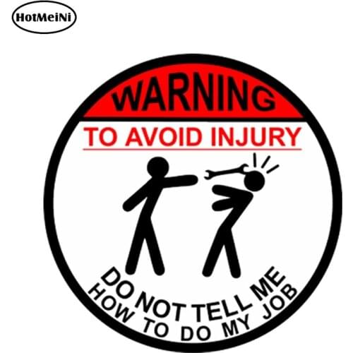 HotMeiNi 13cm x 13cm WARNING TO AVOID INJURY DO NOT TELL ME HOW TO DO MY JOB Decal 3D Car Sticker JDM Car Styling Accessories