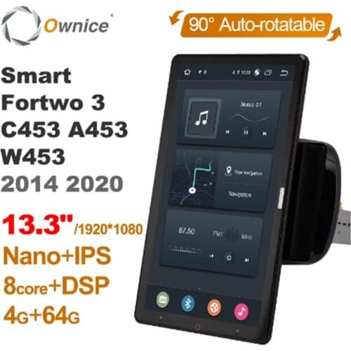 13.3 Inch 1920x1080 Ownice Android 10.0 Car Radio forMercedes-Benz Smart Fortwo 3 2014 2020 Multimedia GPS Player Auto Rotatable