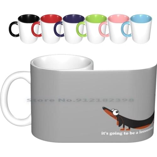 Its Going To Be A Long Day Funny Dachshund Wiener Dog Ceramic Mugs Coffee Cups Milk Tea Mug Dachshund Dachshund Wiener Dog