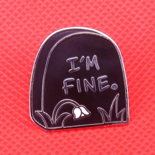 I'm fine tombstone enamel pin grave brooch flower badge creepy Halloween gift dead morbid jewelry hat lapel pins black