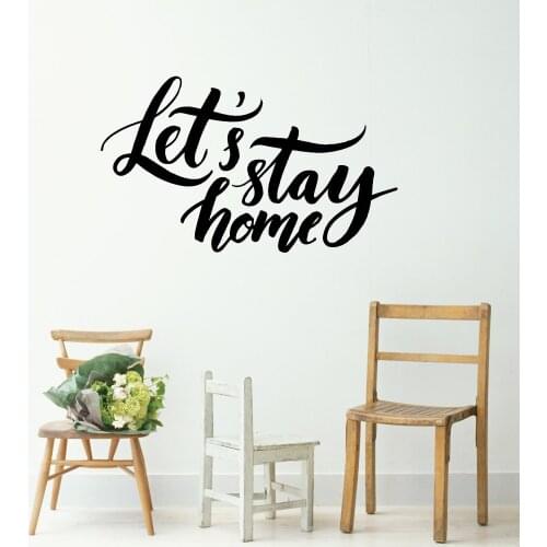 Lets Stay Home Wall Sticker Quotes Wall Decal for Living Room Bedroom Home Decoration Decor Vinyl Wall Art Stickers Muraux A378