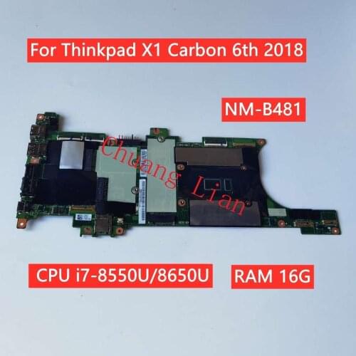 For Lenovo Thinkpad X1 Carbon 6th 2018 laptop motherboard with CPU i7-8550U/8650U RAM 16GB NM-B481 100% Fully Tested
