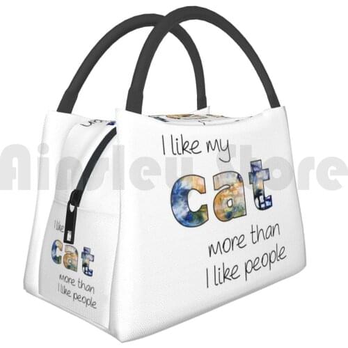 Portable Insulation Bag I Like My Cat More Than People Cat Kitty Pet Love Bond People Quote Saying Words