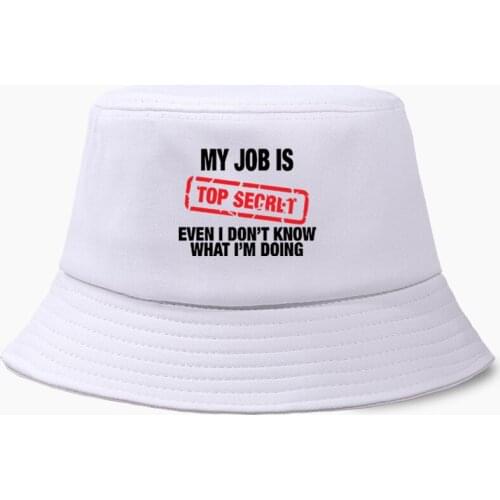 Funny My Job Is Top Secret Joke Bucket Hat Cap Men Women Bob Hip Hop Panama Summer Lady Fisherman Hats Outdoor Sun Harajuku Caps