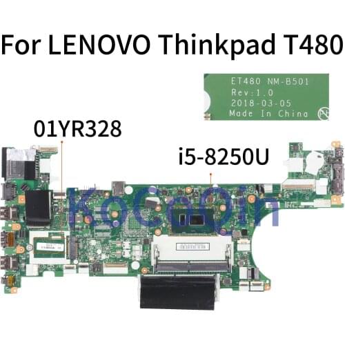 KoCoQin Laptop motherboard For LENOVO Thinkpad T480 Core SR3LA i5-8250U Mainboard 01YR328 ET480 NM-B501 Tested 100