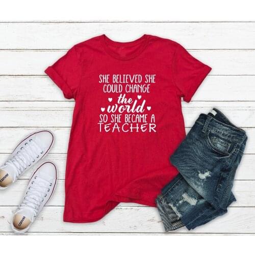 She Believed She Could Change The World So She Became A Teacher Tshirt slogan women fashion teacher lift gift aesthetic tee top