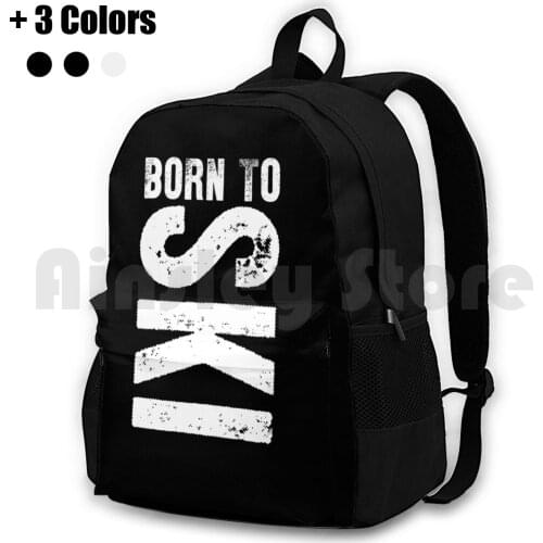 Born To Ski Skiing Sports Lover Gift Idea Outdoor Hiking Backpack Waterproof Camping Travel Ski Born To Ski Ski Lover Sports