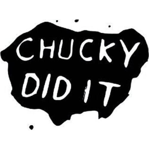 Black/Sliver Chucky Did it Vinyl Decal Simple Car Body Stickers Window Door Decal Top Quality Waterproof S738