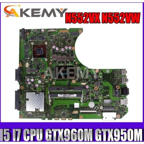Akemy New mainboard For Asus N552VX N552VW N552V mainboard Laptop Motherboard W/ I5-6300HQ I7-6700HQ GTX960M GTX950M