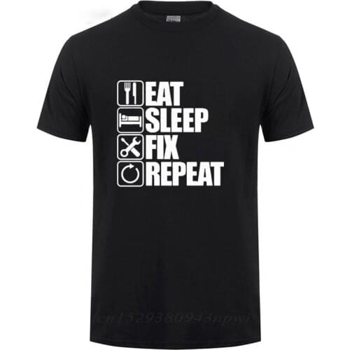 Eat Sleep Fix Repeat Mechanic Engineer T Shirt Funny Birthday Gift Fathers Day Present For Men Dad Father Grandpa Cotton Tshirt