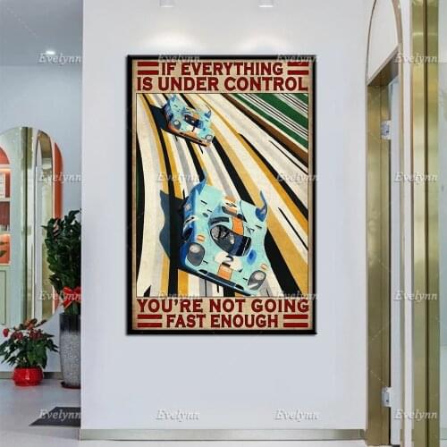 Auto Racing Driver Race Car Retro Poster If Everything Is Under Control You're Not Going Fast Enough Wall Art Prints Home Decor