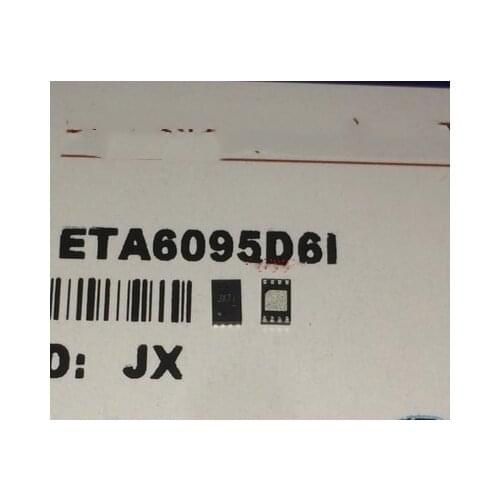 10PCS 50PCS ETA6095D6I DFN8 ETA6095D6 DFN-8 ETA6095 6095 Code JX7i New and original