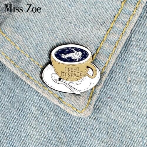 I need my space Enamel Pin Astronaut Mug Cup Brooches Backpack Clothes Lapel Pin Badge Cartoon Fun Jewelry Gift for Kids Friends