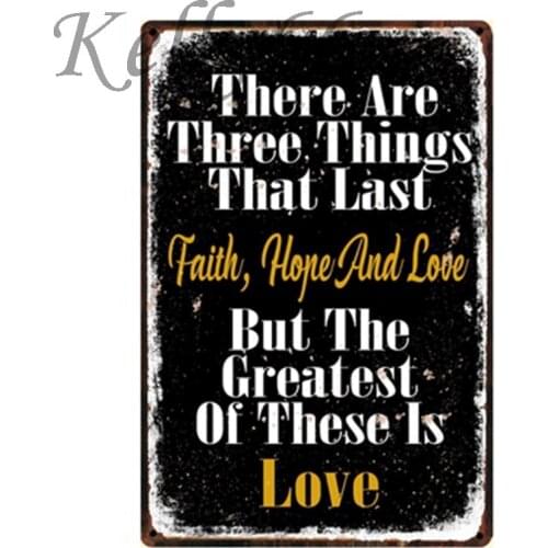 [ Kelly66 ] There Are Three Things That Last Metal Sign Quote Poster Home Decor Bar Wall Art Painting 20*30 CM Size y-1221