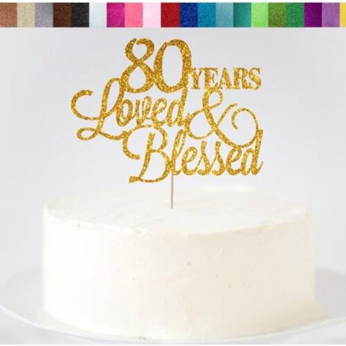 Custom 80 Years Loved & Blessed glitter Cake Topper, Personalised 80th Birthday gold Cake Topper, 80th Birthday Decorations