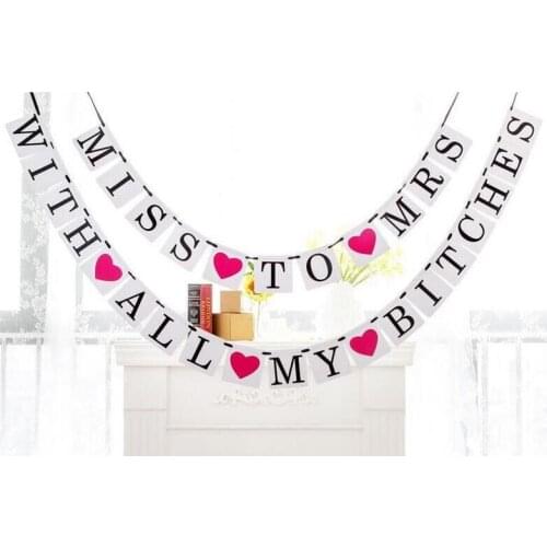 Free Shipping 1 X MISS TO MRS WITH ALL MY BITCHES Banner Wedding Garland Sign Photo Props Bridal Party Decoration