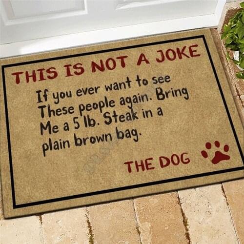 Dog This is not a joke if you ever want to see doormat 3D All Ove Printed Non Slip Door Floor Mats Decor Porch Doormat 02