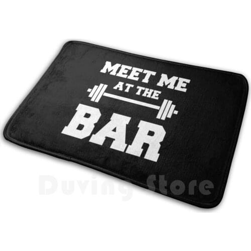 Meet Me At The Bar - Funny Gym Design For Lifters - White Text Mat Rug Carpet Anti-Slip Floor Mats Bedroom Gym Workout Lifting
