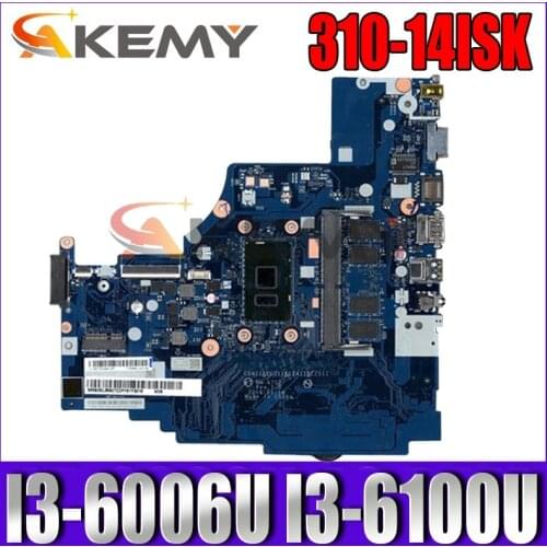 For Lenovo Ideapad 310-14ISK Laptop Motherboard CPU:I3-6006U I3-6100U RAM:4G UAM NM-A752 FRU 5B20N06903 5B20L35767 Test ok