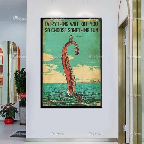 Octopus Everything Will Kill You So Choose Something Fun Poster, Fishing Lover, Sport Art, Printable Wall Art, Modern Home Decor