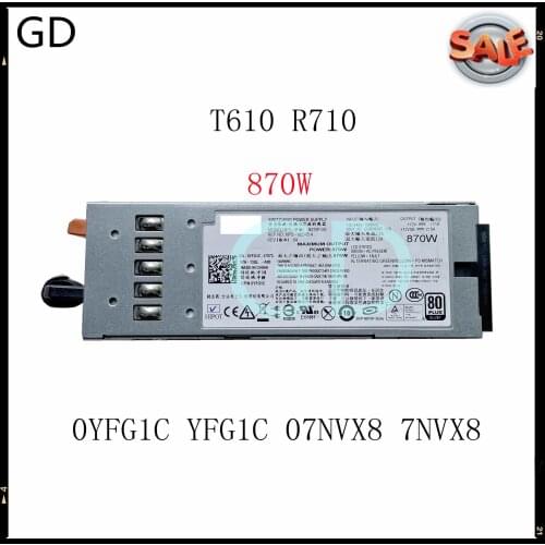 GD Used For DELL T610 R710 870W Redundant Power Supply 0YFG1C YFG1C 07NVX8 7NVX8 A870P-00 N870P-S0 NPS-885AB Full Tested