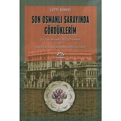 Son Ottoman Palace See Lütfi Simavi Formal Publications Culture Sequence (TURKISH)