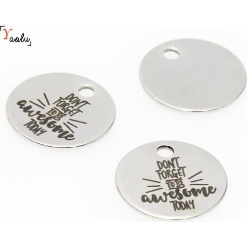 10pcs/lot Awesome today charm Don't forget to be awesome today Stainless steel message Charm pendant 20mm