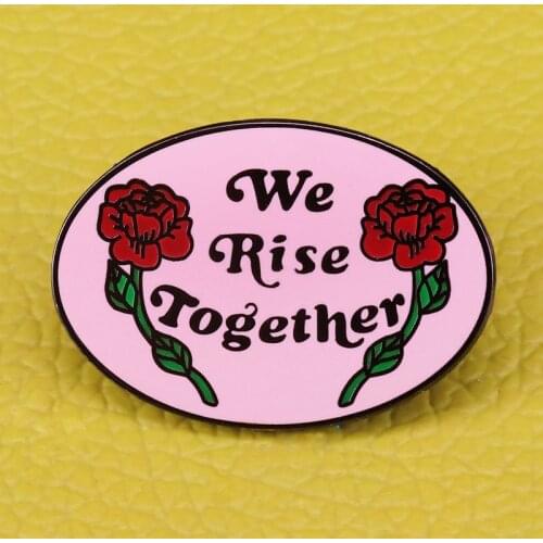 We Rise Together Brooch Equality Feminist Girl Gang Flair Addition
