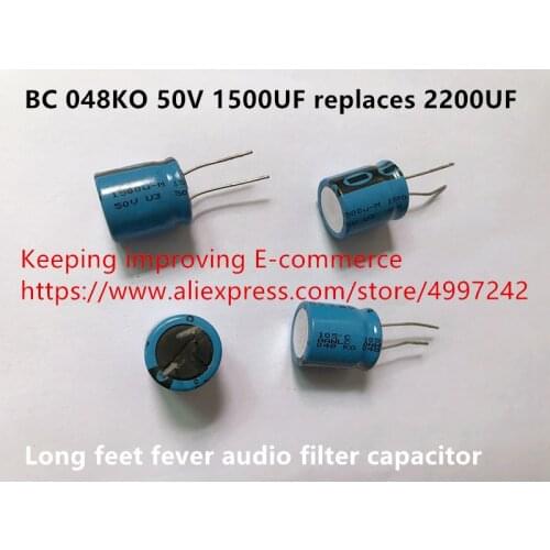 Original new 100% BC 048KO 50V 1500UF replaces 2200UF long feet fever audio filter capacitor (Inductor)