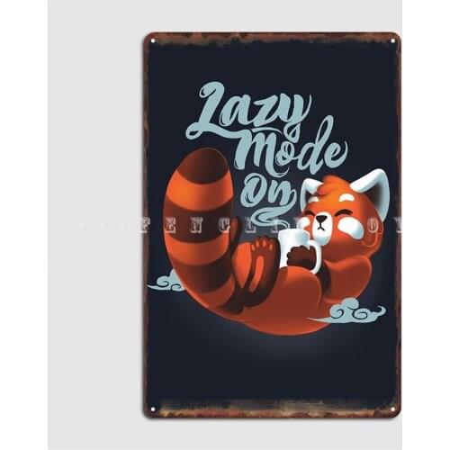 Lazy Mode Red Panda Poster Metal Plaque Wall Mural Vintage Plaques Pub Garage Tin Sign Poster