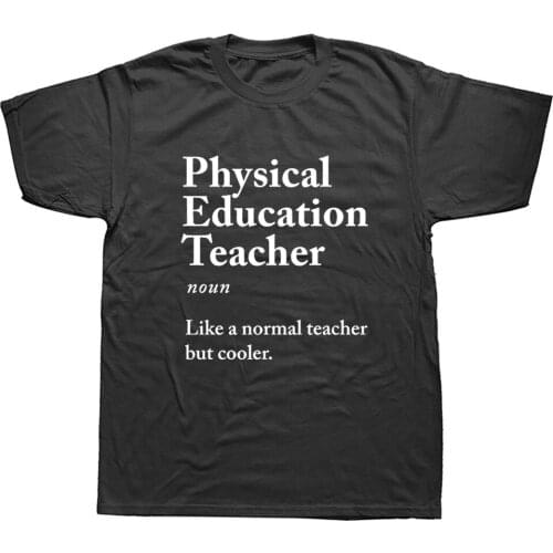 Physical Education Teacher Definition T Shirts Unisex Graphic Fashion Cotton Short Sleeve O-Neck Harajuku T-shirt Streetwear