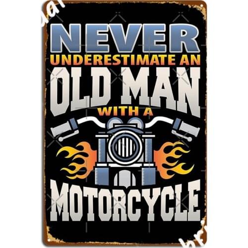 Never Underestimate An Old Man Funny Biker Motorcycle Gifts Product Metal Sign Poster Cinema Funny Wall Pub Tin Sign Poster