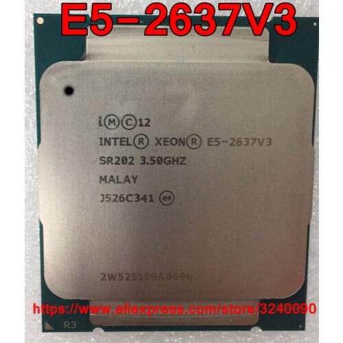 Intel Xeon CPU E5-2637V3 SR202 3.50GHz 4-Cores 15M LGA2011-3 E5-2637 V3 processor E5 2637V3 free shipping E5 2637 V3