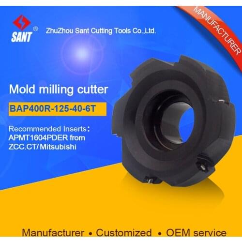 SANT Indexable Milling cutter mold milling tools BAP400R-125-40-6T match with cnc carbide inserts APMT1604PDER
