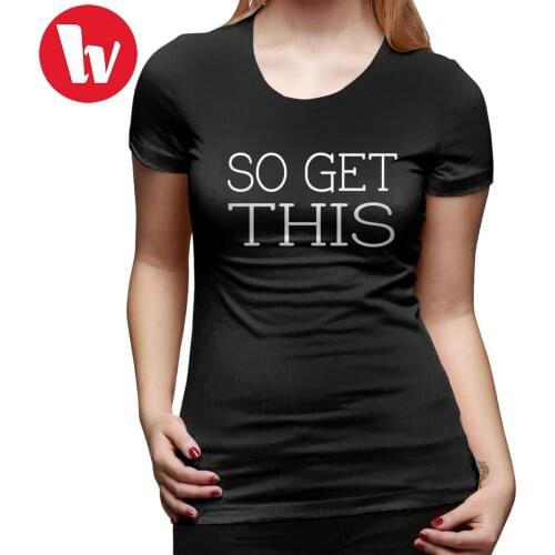 Supernatural Winchesters T-Shirt So Get This T Shirt O Neck New Fashion Women tshirt White 100 Cotton Print Ladies Tee Shirt