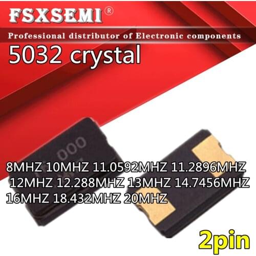 10pcs 5032 quartz crystal 2p 5*3.2 8MHZ 10MHZ 11.0592MHZ 11.2896MHZ 12MHZ 12.288MHZ 13MHZ 14.7456MHZ 16MHZ 18.432MHZ 20MHZ 26MHz