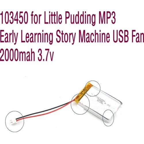 103450 for Little Pudding MP3 Early Learning Story Machine USB Fan 2000mah 3.7v Built-in High quality Li-ion Battery