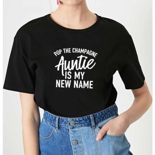 Pop The Champagne Auntie Is My New Name Print Tee Shirt Femme round Short Sleeve Cotton T Shirt Women Loose T Shirts Women Tops