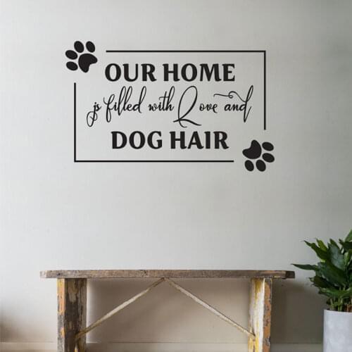 Our Home Is Filled With Love And Dog Hair Quotes Vinyl Wall Decal Home Decor Dog Footprint Art Interior Murals Wallpaper 4588