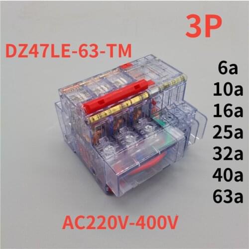 3p Transparent Residual Current Leakage Protection Circuit Breaker Switch AC220v-380v DZ47le-63 6a10a16a25a32a40a63a