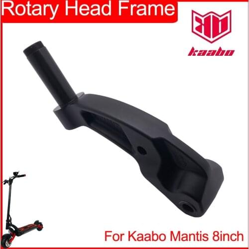 Mantis 8 Rotary Head Frame Original Spare Parts for Kaabo Mantis 8inch Electric Scooter Accessories