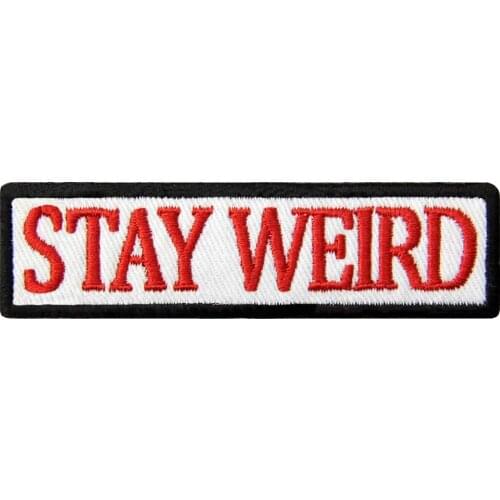 Stay Weird Embroidered Iron on Patches Funny Biker Motorcycle Badge Applique for Jacket Shirts Hoodies DIY Free Shipping Custom