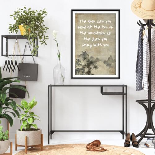 ZEN Quote Poster 9 - The only Zen you find at the top of the mountain - Original Art Print Gift Wall Decor - Motivational Poster